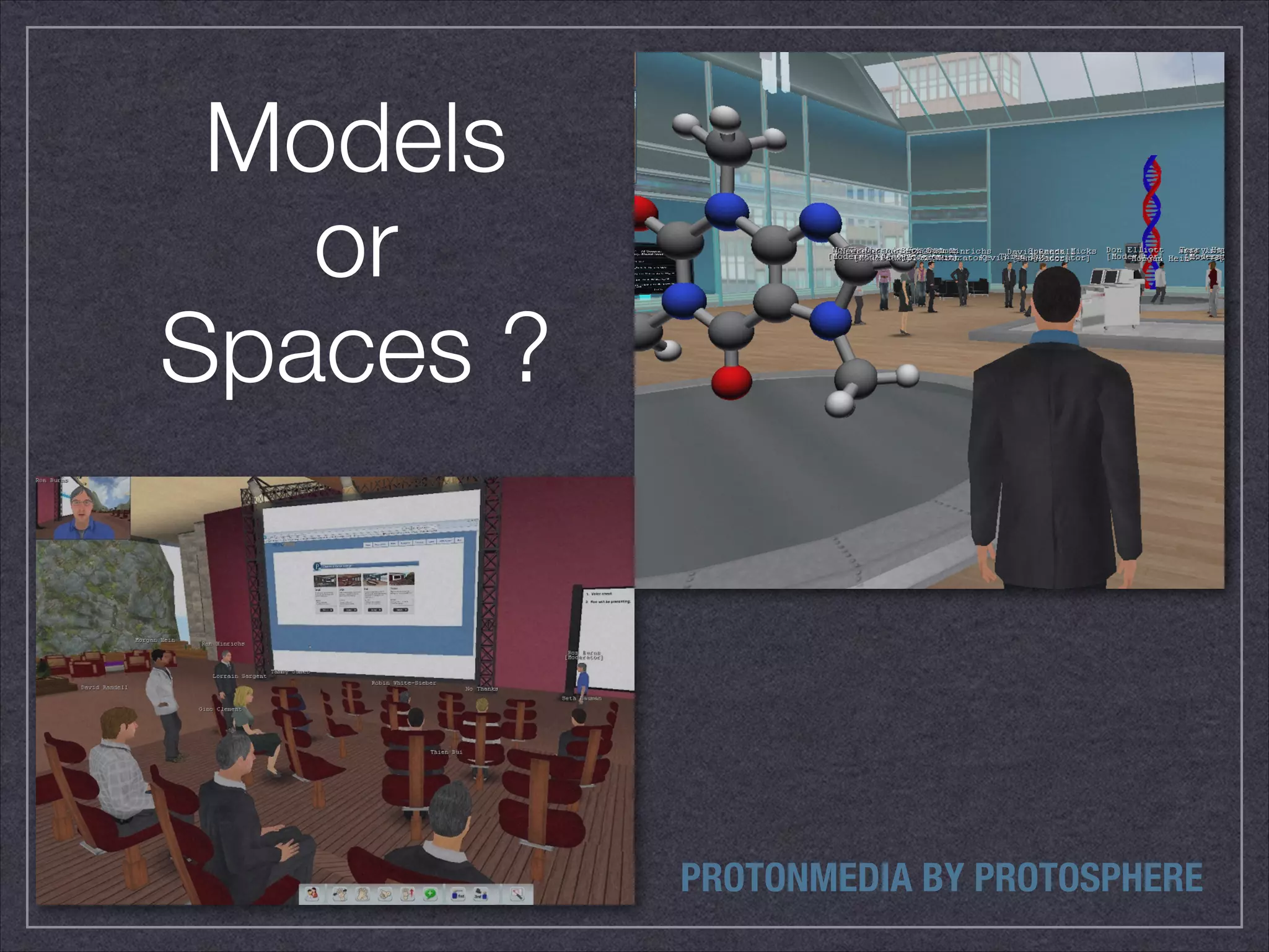 Models 
or 
Spaces ? 
PROTONMEDIA BY PROTOSPHERE 
 
