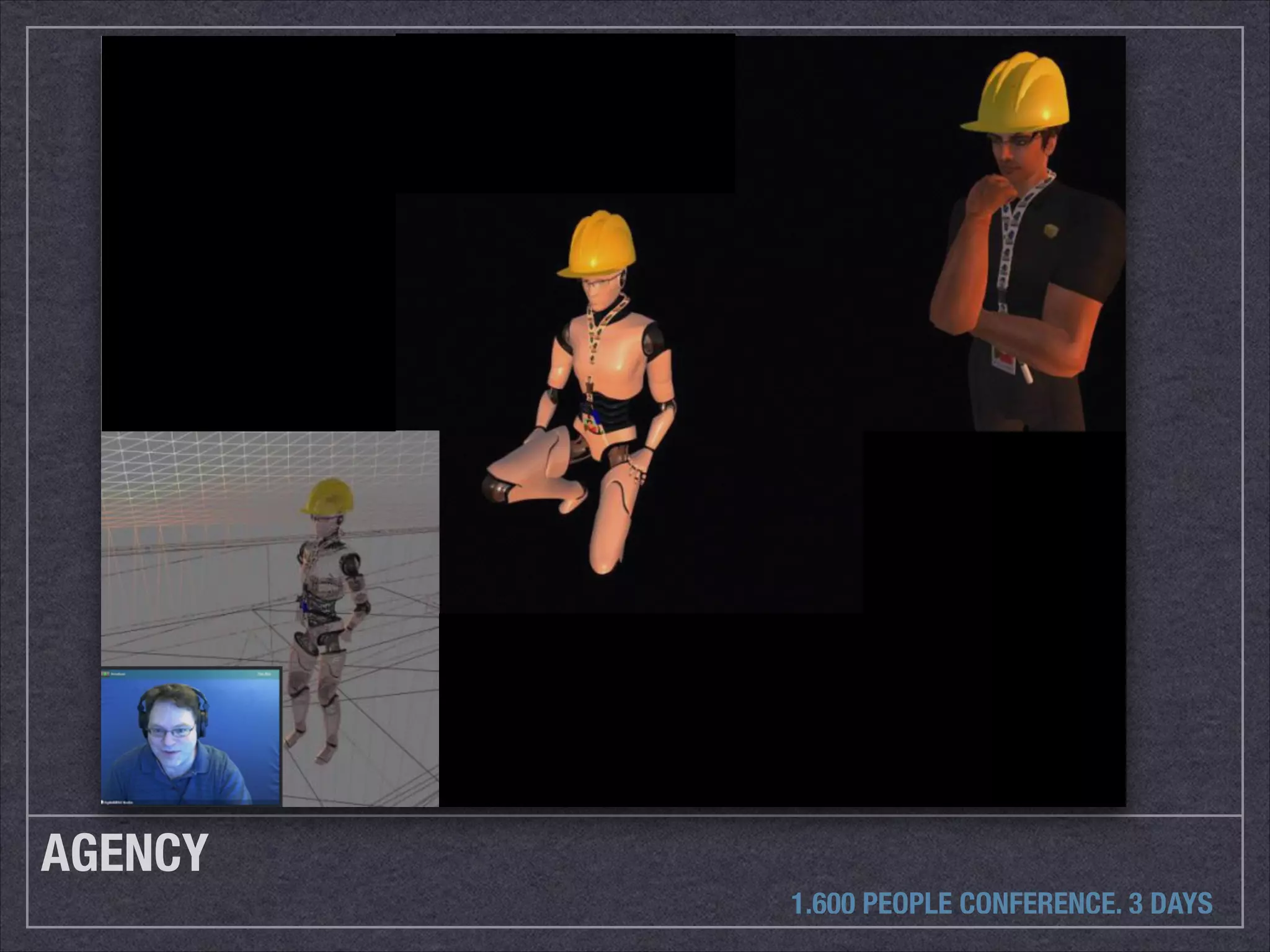 AGENCY 
1,600 PEOPLE CONFERENCE, 3 DAYS 
 