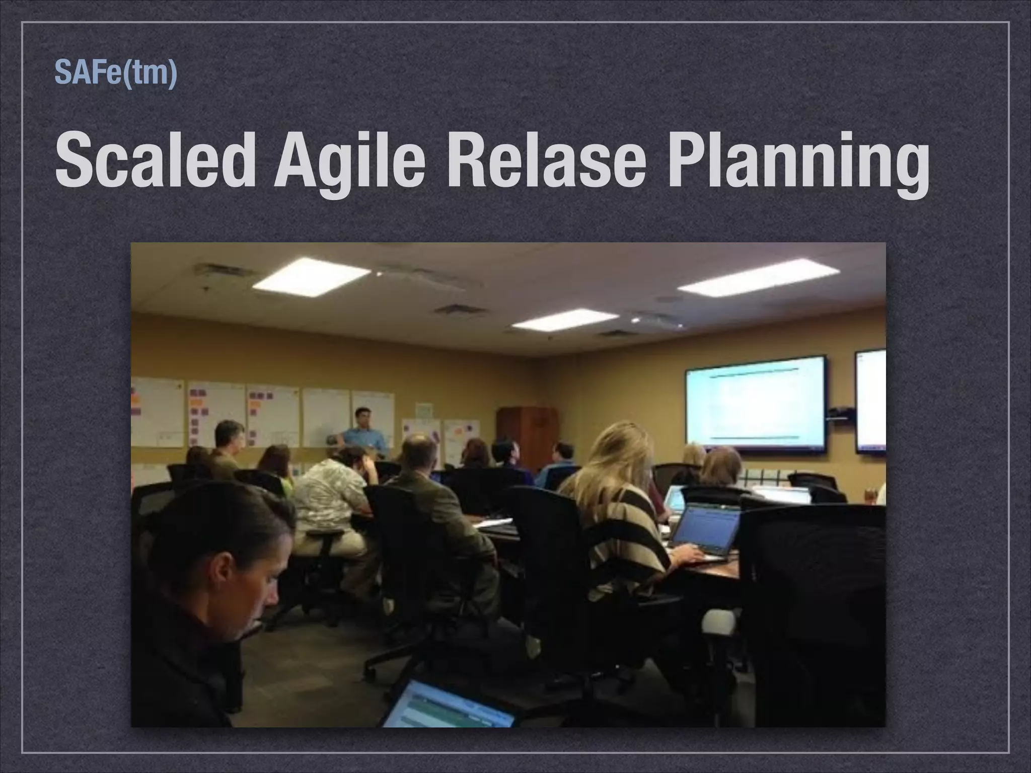 SAFe(tm) 
Scaled Agile Relase Planning 
 