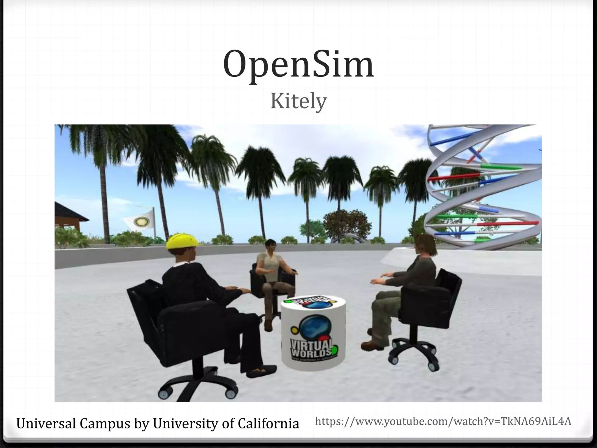 OpenSim
Kitely
https://www.youtube.com/watch?v=TkNA69AiL4AUniversal Campus by University of California
 