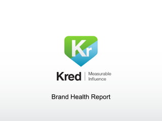 Brand Health Report
 