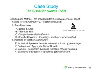 Kred Events In Action
See live examples at!
olympics.kred.com or xbox.kred.com




                                      16
 