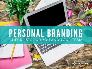 PERSONAL BRANDINGCHECKLISTS FOR YOU AND YOUR TEAM
KREDIBLE
 