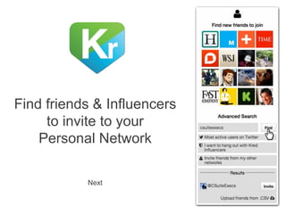 Find friends & Influencers
to invite to your
Personal Network
Next

 