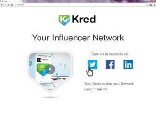 Your Influencer Network
Connect in moments via

Your Score is now your Network
Learn more >>

 