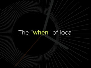 The When of Local (Street Fight Summit West 2013)