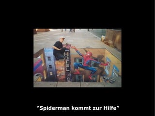 “ Spiderman kommt zur Hilfe” 