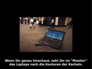 Wenn Ihr genau hinschaut, seht Ihr im “Monitor” des Laptops noch die Konturen der Kacheln. 