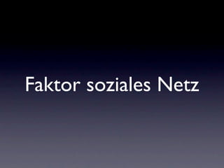 Faktor soziales Netz
 