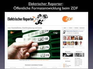 Elektrischer Reporter:
Öffentliche Formatentwicklung beim ZDF
 