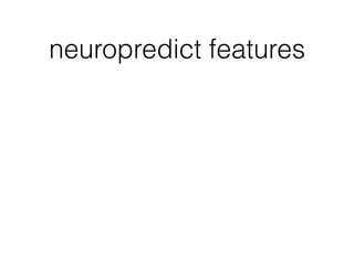 neuropredict features
 