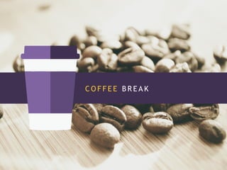C O F F E E B R E A K
 