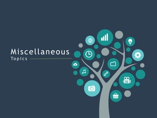 Miscellaneous
To p i c s
 