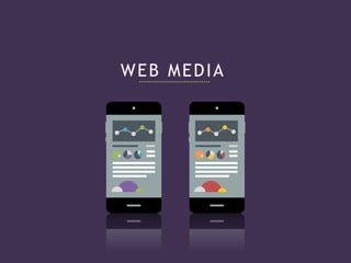 WEB MEDIA
 