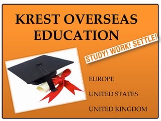 KREST OVERSEAS EDUCATION EUROPE UNITED STATES UNITED KINGDOM 