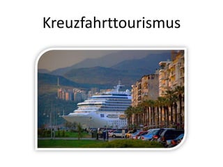 Kreuzfahrttourismus
 