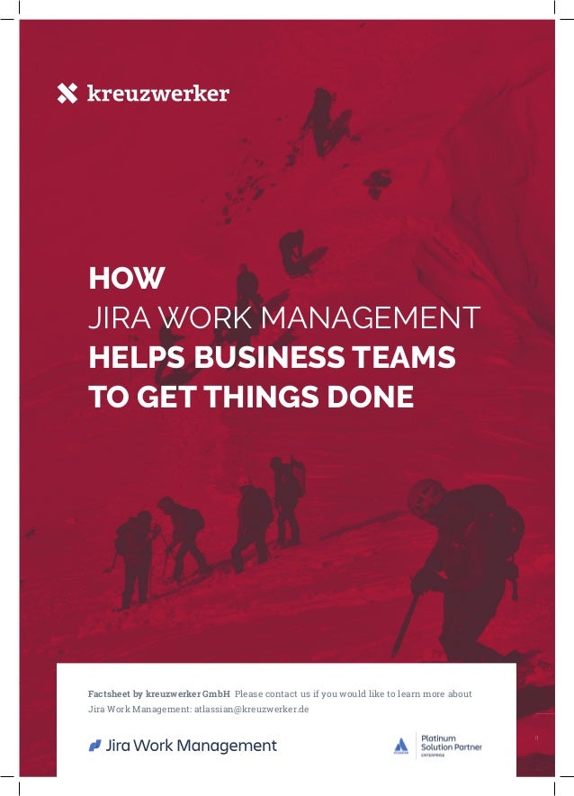 1
1
HOW
JIRA WORK MANAGEMENT
HELPS BUSINESS TEAMS
TO GET THINGS DONE
Factsheet by kreuzwerker GmbH Please contact us if you would like to learn more about
Jira Work Management: atlassian@kreuzwerker.de
 