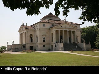 • Villa Capra "La Rotonda"
 