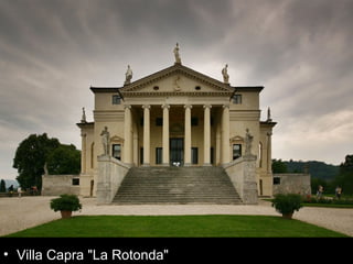 • Villa Capra "La Rotonda"
 