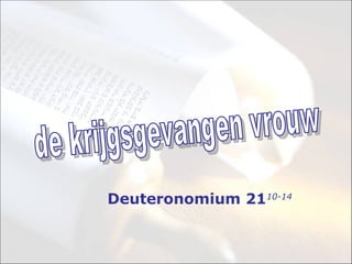 de krijgsgevangen vrouw Deuteronomium 21 10-14 