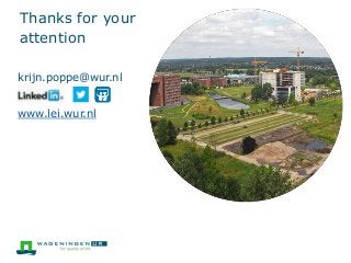 Thanks for your
attention
krijn.poppe@wur.nl
www.lei.wur.nl
 