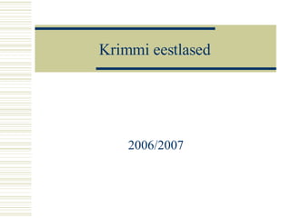 Krimmi eestlased 2006/2007 