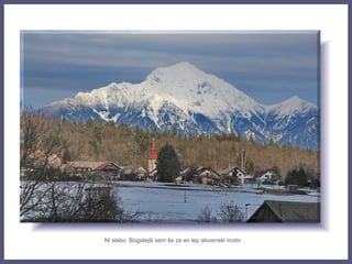 Ni slabo. Bogatejši sem še za en lep slovenski motiv.
 