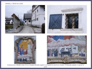 Vračava se v Škofjo Loko in tu v naselju Binkelj najdem na fasadi to zanimivo fresko. Prikazuje pogreb, ki ga je tu
pred
BINKELJ, ŠKOFJA LOKA
 