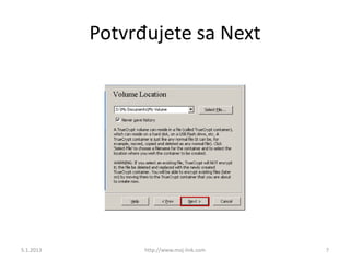Potvrđujete sa Next




5.1.2013         http://www.moj-link.com   7
 