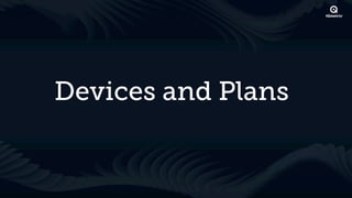 Devices and Plans
 