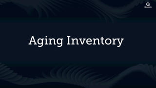 Aging Inventory
 