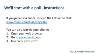 We'll start with a poll - instructions
If you joined via Zoom, click on the link in the chat:
www.menti.com/alnnosng7nbu
You can also join via your phone:
1. Open your web browser
2. Go to www.menti.com
3. Use code 7697 4770
 