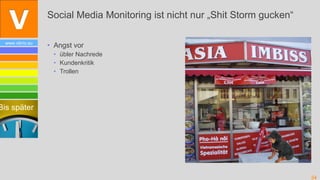 Social Media Monitoring ist nicht nur „Shit Storm gucken“

  www.vibrio.eu
                  • Angst vor
                 ...