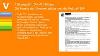Fallbeispiel1: Die Wut-Bürger
                Die Hunde der Ukraine: adidas und die Fußball-EM
www.vibrio.eu
             ...