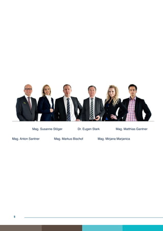 Mag. Susanne Stöger         Dr. Eugen Stark          Mag. Matthias Gantner


Mag. Anton Santner        Mag. Markus Bischof         Mag. Mirjana Marjanica




 9
 