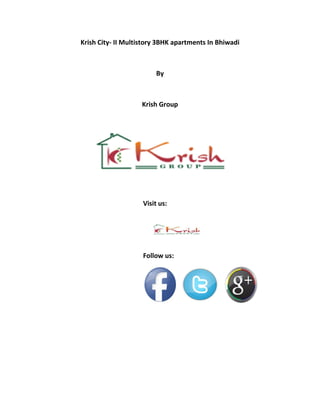 Krish City- II Multistory 3BHK apartments In Bhiwadi
By
Krish Group
Visit us:
Follow us:
 