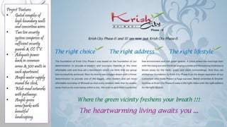 Project Features
• Gated complex of
high boundary walls
and concertina wires.
• Two tier security
system comprises of
sufficient security
guards & CC TV.
• Adequate power
back in common
areas & 300 watts in
each apartment.
• Ample water supply
round the clock.
• Wide road networks
with pathways.
• Ample green
area/parks with
beautiful
landscaping.
 