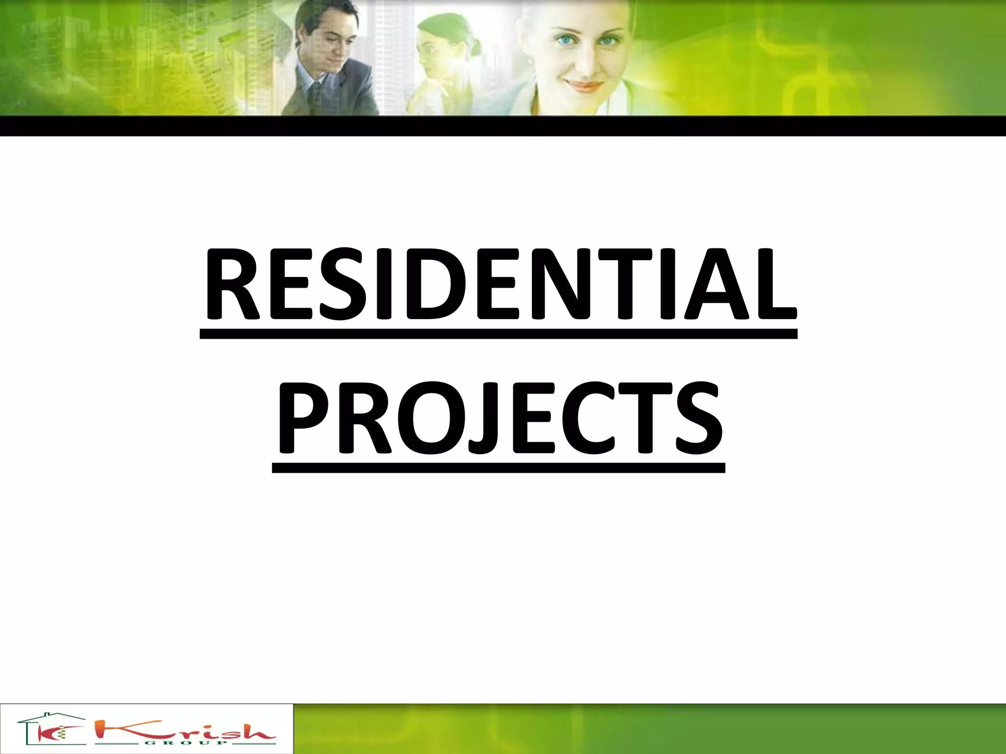 RESIDENTIAL
PROJECTS
 