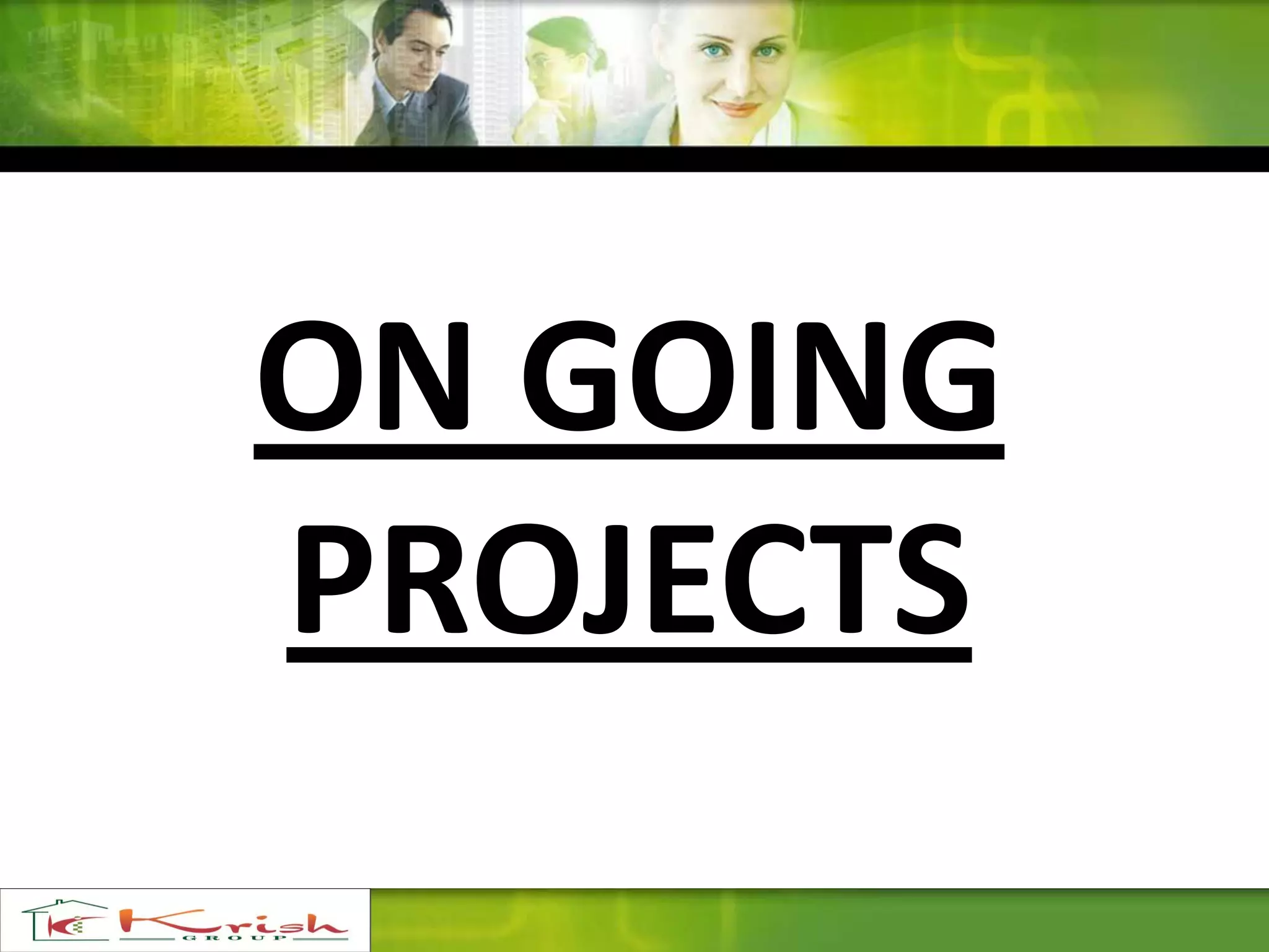 ON GOING
PROJECTS
 
