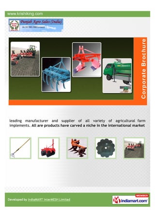 leading manufacturer and supplier of all variety of agricultural farm
implements. All are products have carved a niche in ...