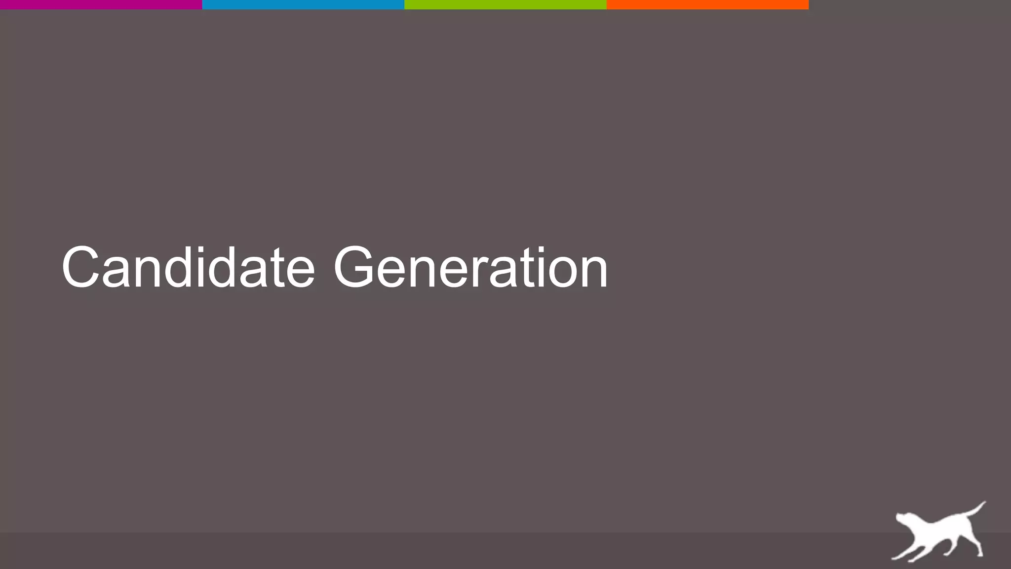 Candidate Generation
 