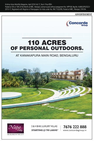 Krishna Voice Monthly Magazine, April 2016 Vol.17, No.4 Price `30/-
Posted on 5th or 10th of the Month at MBC, Manipal, License to post without prepayment No. WPP-08, Reg No. KA/BGGPO/2521/
2015-17, Registered with Registrar of Newspapers for India under No. RNI 71022/99, Posted at MBC, Manipal, 576104.
ADVERTISEMENT
 