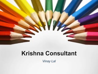 Krishna Consultant Vinay Lal 