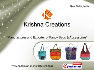 Krishna Creations “ Manufacturer and Exporter of Fancy Bags & Accessories” 