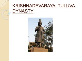 KRISHNADEVARAYA, TULUVA
DYNASTY
 