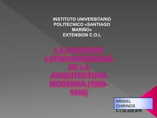 KRISIEL
CHIRINOS
C.I 22.220.979
INSTITUTO UNIVERSITARIO
POLITECNICO «SANTIAGO
MARIÑO»
EXTENSION C.O.L
 