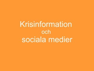 Krisinformation  och  sociala medier 