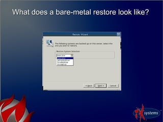 What does a bare-metal restore look like?What does a bare-metal restore look like?
 