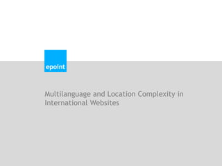Multilanguage and Location Complexity in International Websites 