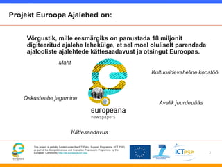 This project is partially funded under the ICT Policy Support Programme (ICT PSP) as part of the Competitiveness and Innov...